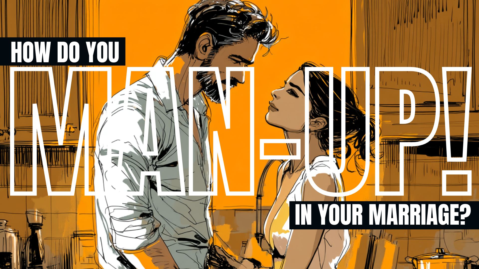 Download the Man-Up! In Your Marriage eBook