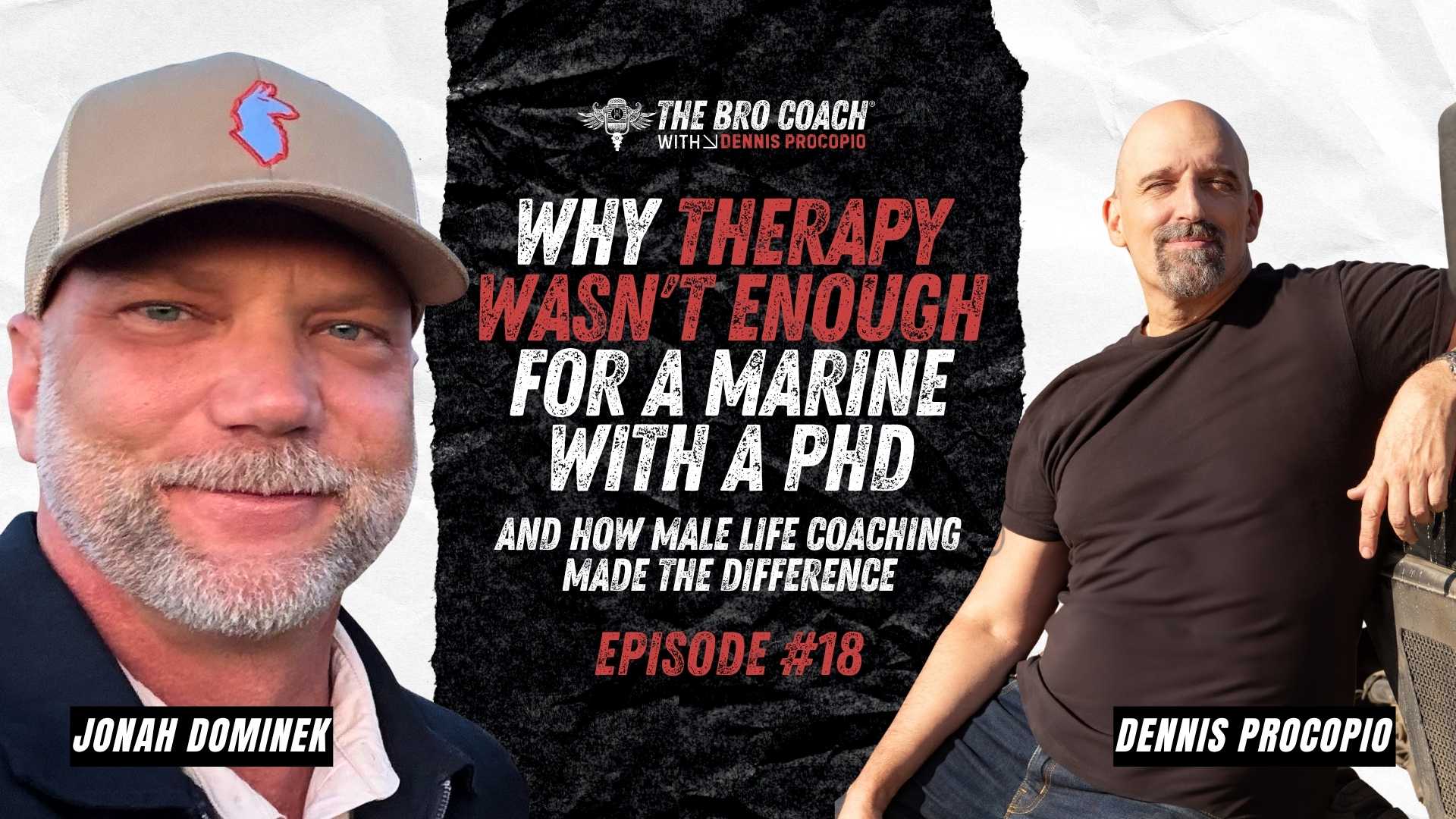 Marine veteran Jonah Dominek explains why therapy gave him insight, but men's coaching gave him action, direction, and real change.