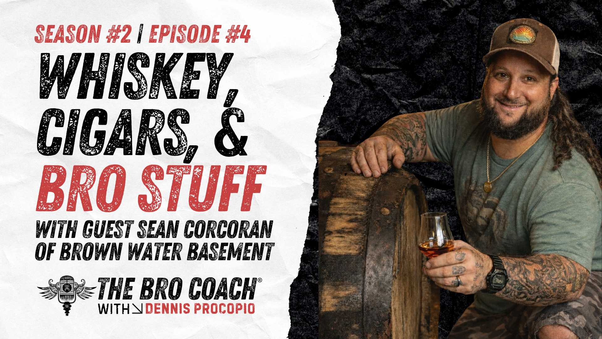 Bro Coach® Dennis Procopio sits with Sean Corcoran of Brown Water Basement on whiskey, cigars, and brotherhood for men chasing quality and real connection.